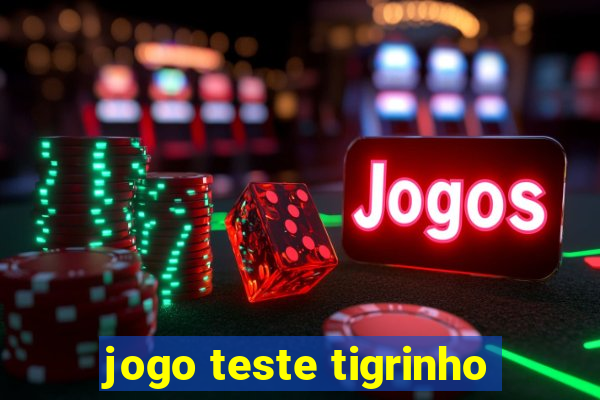 jogo teste tigrinho